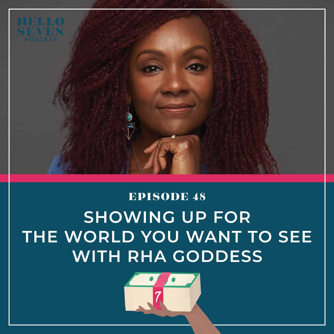 Showing Up for the World You Want to See with Rha Goddess