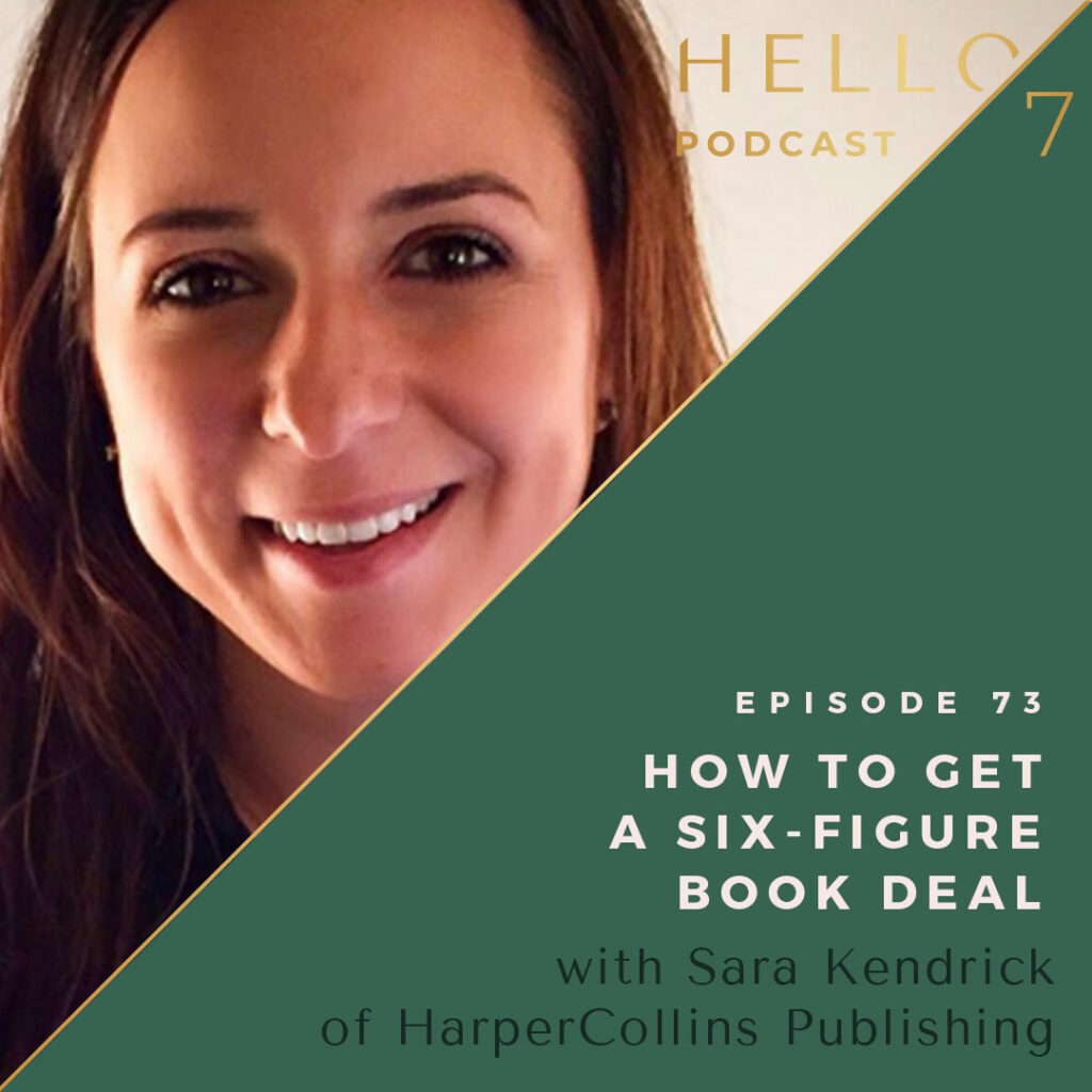 How to Get a Six-Figure Book Deal with Sara Kendrick of HarperCollins Publishing