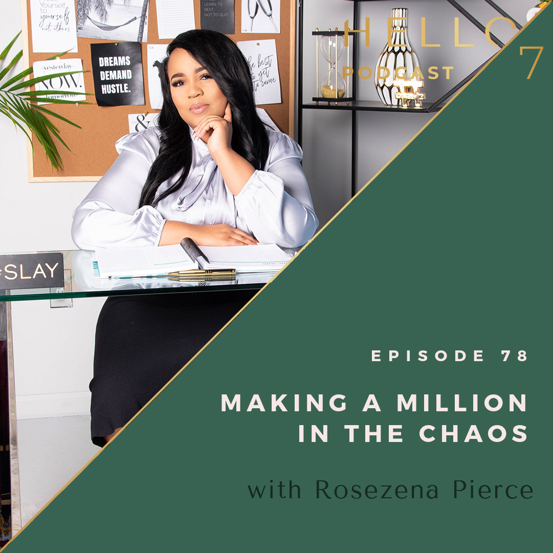 Making a Million in the Chaos with Rosezena Pierce