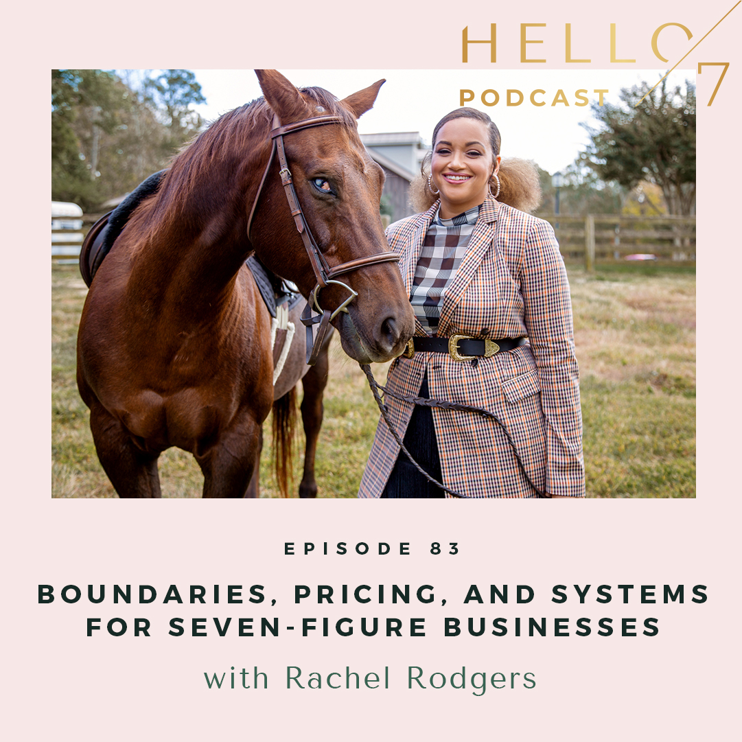 Hello Seven with Rachel Rodgers | Boundaries, Pricing, and Systems for Seven-Figure Businesses