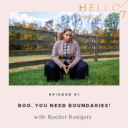 Hello Seven with Rachel Rodgers | Boo, You Need Boundaries!