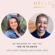 Hello Seven with Rachel Rodgers | 10K in 10 Days with Kronda Adair and Leslie Tagorda