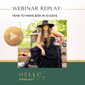 Hello Seven Podcast with Rachel Rodgers | Webinar Replay: How to Make $10K in 10 Days