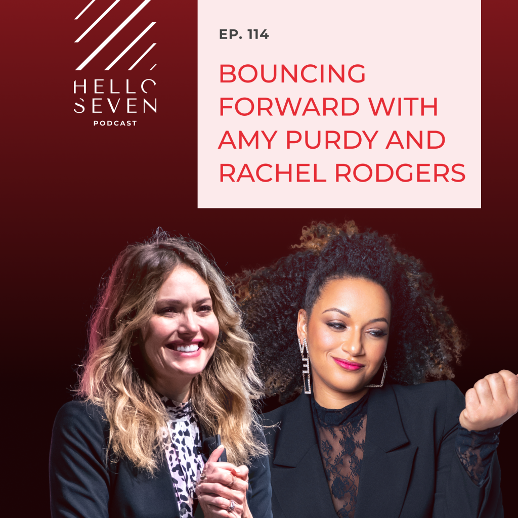 Hello Seven Podcast with Rachel Rodgers | Bouncing Forward with Amy Purdy