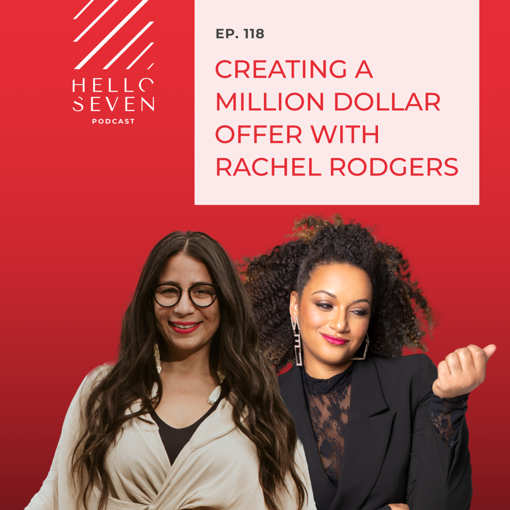 Hello Seven Podcast with Rachel Rodgers | Creating a Million Dollar Offer with Rachel Rodgers